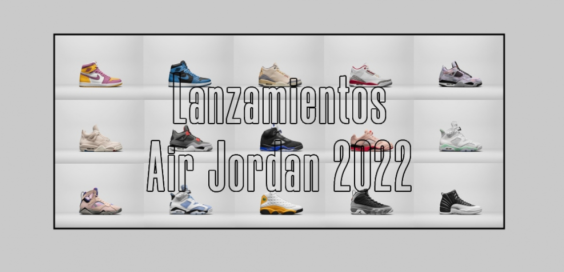 TODOS los LANZAMIENTOS AIR JORDAN para 2022 zapatillasysneakers